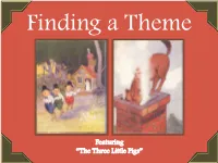 Featuring “The Three Little Pigs” Finding a Theme
