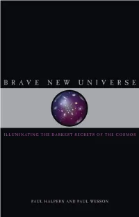 Halpern P., Wesson P. Brave New Universe.. Illuminating the Darkest