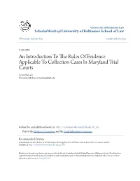 An Introduction to the Rules of Evidence Applicable to Collection Cases in Maryland Trial Courts Lynn Mclain University of Baltimore, Lmclain@Ubalt.Edu