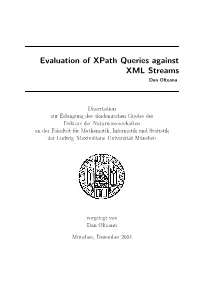 Evaluation of Xpath Queries Against XML Streams Dan Olteanu