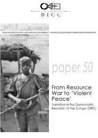 From Resource War to ‘Violent Peace’ Transition in the Democratic Republic of the Congo (DRC) from Resource War to ‘Violent Peace’