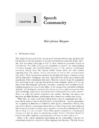 Speech Community. the Second Perspective Refers to the Notion of Language and Discourse As a Way of Representing (Hall 1996; Foucault 1972)