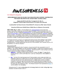 For Immediate Release Awesomenesstv Builds on Gen Z Success with New Content, Distribution Partners and Innovative Advertising T