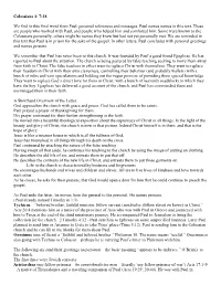 Colossians 4: 7-18 We Find in This Final Word from Paul, Personal References and Messages. Paul Names Names in This Text. These
