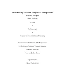 Facial Makeup Detection Using HSV Color Space and Texture Analysis Shiva Varshovi
