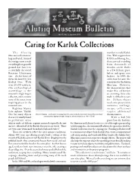 Caring for Karluk Collections T H E a L U T I I Q Members to Study Karluk Museum’S Collections Are One