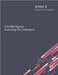 The SMA Market: Assessing the Unknowns ❚ MARKET ACCESS: When Disease Dynamics Change the SMA Market: Assessing the Unknowns