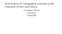 Brief History of Cartography and Intro to IRI Map and Climate Data Library • Dr