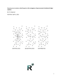 Consensus-As-A-Service: a Brief Report on the Emergence of Permissioned, Distributed Ledger Systems by Tim Swanson Published: April 6, 2015