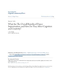 What Are the Overall Benefits of Dance Improvisation, and How Do They Affect Cognition and Creativity? Carley Wright Honors College, Pace University