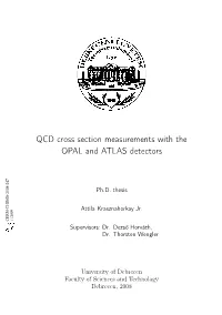 QCD Cross Section Measurements with the OPAL and ATLAS Detectors
