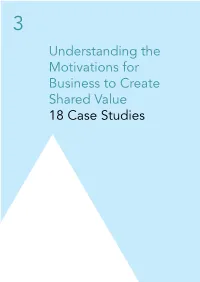Understanding the Motivations for Business to Create Shared Value 18 Case Studies 3