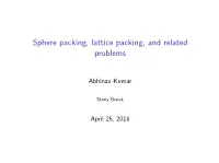 Sphere Packing, Lattice Packing, and Related Problems