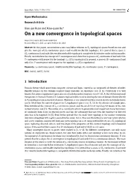 On a New Convergence in Topological Spaces Received March 5, 2019; Accepted October 28, 2019