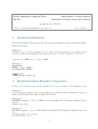 1. Randomized Reduction 2. Randomized Space-Bounded Computation