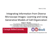 Integrating Information from Diverse Microscope Images: Learning and Using Generative Models of Cell Organization Robert F