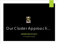 Our Cluster Approach... Graeme High School