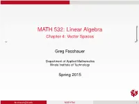 MATH 532: Linear Algebra Chapter 4: Vector Spaces