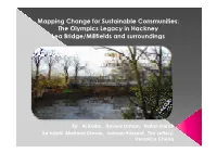 The Olympics Legacy in Hackney Lea Bridge/Millfields and Surroundings
