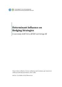 Determinant Influence on Hedging Strategies
