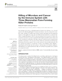 Killing of Microbes and Cancer by the Immune System with Three Mammalian Pore-Forming Killer Proteins