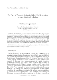 The Place of Viruses in Biology in Light of the Metabolism- Versus-Replication-First Debate
