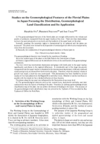 Studies on the Geomorphological Features of the Fluvial Plains in Japan Focusing the Distribution, Geomorphological Land Classification and Its Application