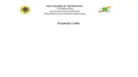 Automatic Lathe AUTOMATIC LATHE  These Are Machine Tools in Which Components Are Machined Automatically