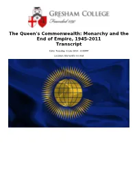 The Queen's Commonwealth: Monarchy and the End of Empire, 1945-2011 Transcript