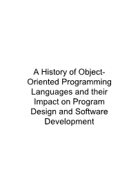 A History of Object- Oriented Programming Languages and Their Impact on Program Design and Software Development