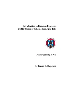 Introduction to Random Processes UDRC Summer School, 26Th June 2017