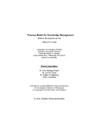 Process Model for Knowledge Management Shekar Sivasubramanian CMU-LTI-16-003