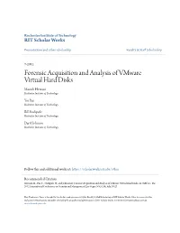 Forensic Acquisition and Analysis of Vmware Virtual Hard Disks Manish Hirwani Rochester Institute of Technology