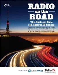 On the ROAD the Business Case for Remote IP Codecs These Portable, Rugged, and Stable Systems Offer Increased Bandwidth Connectivity, and Connection Flexibility