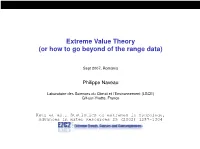 Extreme Value Theory (Or How to Go Beyond of the Range Data)
