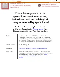 Planarian Regeneration in Space: Persistent Anatomical, Behavioral, and Bacteriological Changes Induced by Space Travel