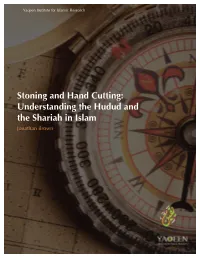 Stoning and Hand Cutting: Understanding the Hudud and the Shariah in Islam