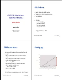 CPU Clock Rate DRAM Access Latency Growing