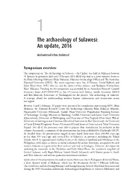 1. the Archaeology of Sulawesi: an Update 3 Points—And, Second, to Obtain Radiocarbon Dates for the Toalean