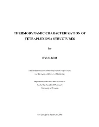 Thermodynamic Characterization of Tetraplex Dna Structures