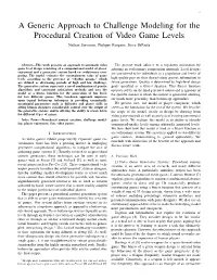 A Generic Approach to Challenge Modeling for the Procedural Creation of Video Game Levels Nathan Sorenson, Philippe Pasquier, Steve Dipaola