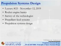 Propulsion Systems Design • Lecture #23 - November 12, 2019 • Rocket Engine Basics • Survey of the Technologies • Propellant Feed Systems • Propulsion Systems Design