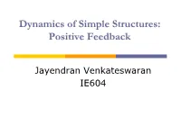 Dynamics of Simple Structures: Positive Feedback