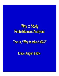Why to Study Finite Element Analysis!