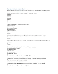Example 1: Harry Potter Quiz Welcome to the Harry Potter Quiz! This Quiz Will Assess If You Are a True Fan of the Harry Potter Series