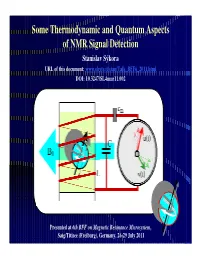 Some Thermodynamic and Quantum Aspects of NMR Signal Detection Stanislav Sýkora URL of This Document: DOI: 10.3247/Sl4nmr11.002
