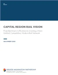 CAPITAL REGION RAIL VISION from Baltimore to Richmond, Creating a More Unified, Competitive, Modern Rail Network
