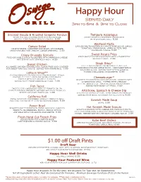 Happy Hour Served Daily 3Pm to 6Pm & 9Pm to Close