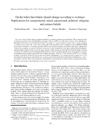 On the Belief That Beliefs Should Change According to Evidence: Implications for Conspiratorial, Moral, Paranormal, Political, Religious, and Science Beliefs