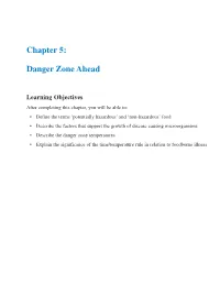 The Danger Zone Temperatures • Explain the Significance of the Time/Temperature Rule in Relation to Foodborne Illness
